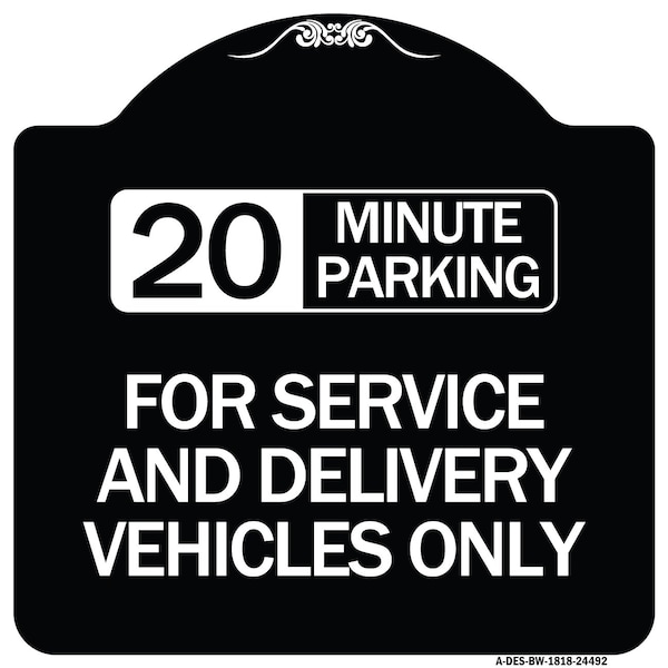 Signmission 20 Minutes Parking for Service & Delivery Vehicles Heavy-Gauge Alum Sign, 18" x 18", BW-1818-24492 A-DES-BW-1818-24492 - main